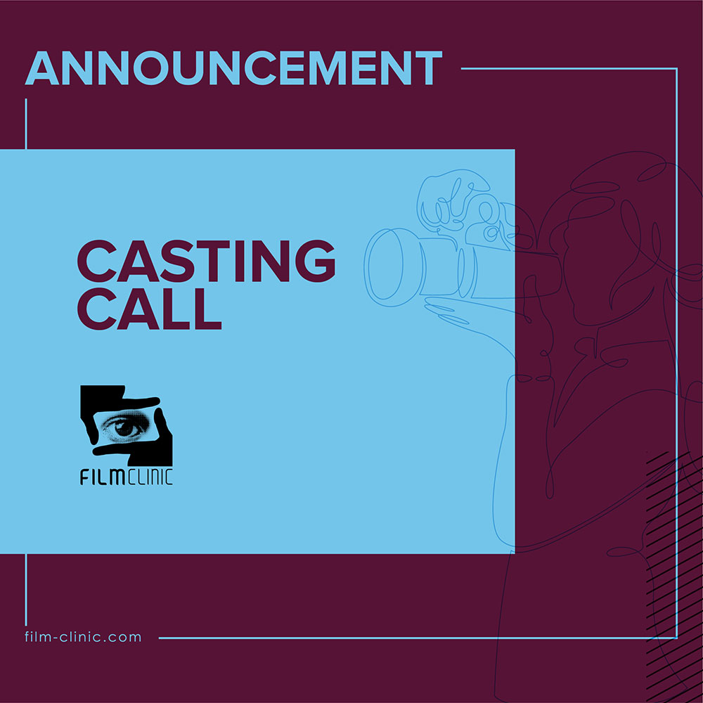  Film Clinic Casting Call Announcement